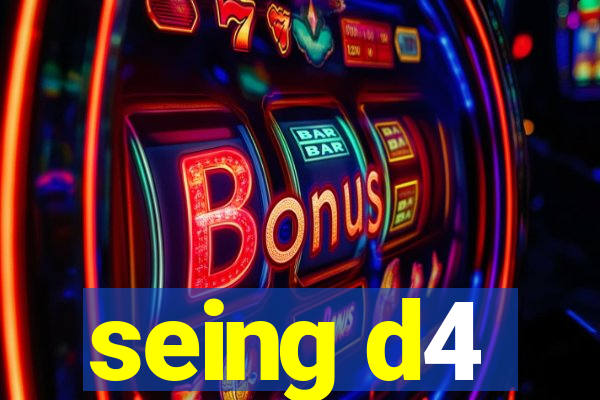 seing d4